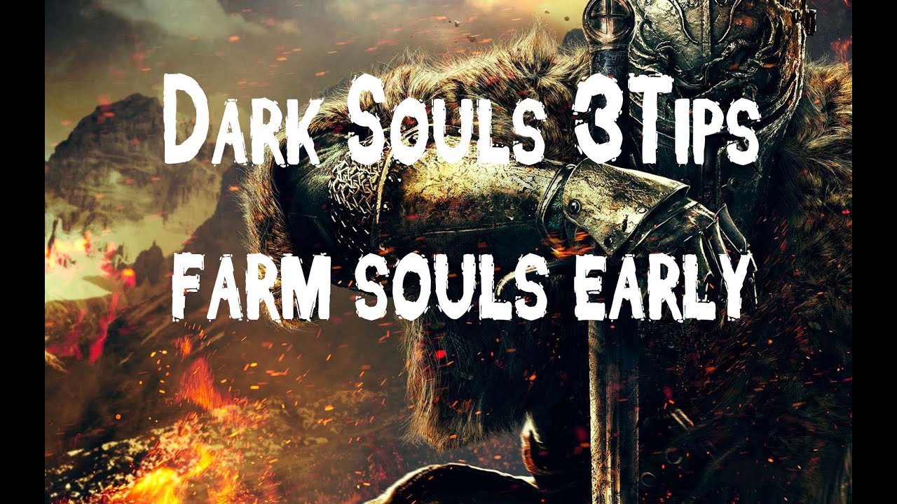 dark souls 3 early soul farming